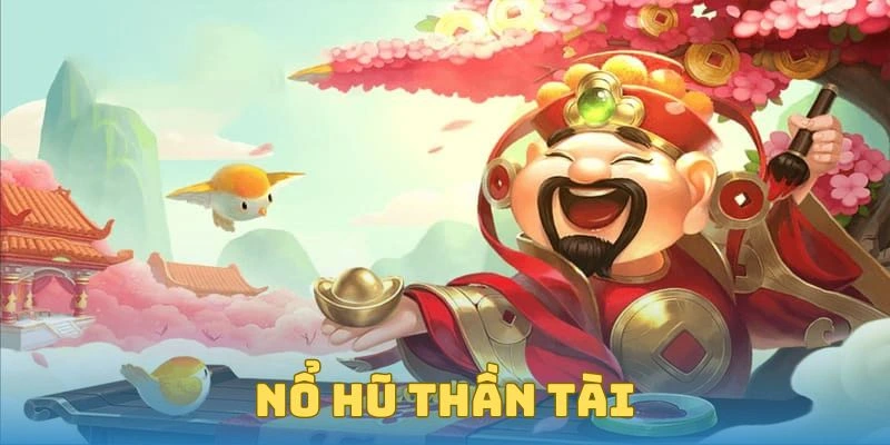Nổ Hũ Thần Tài